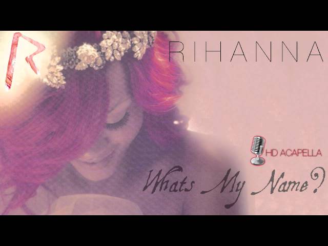 Rihanna Ft. Drake - Whats My Name (Studio Acapella) + Download (HD) class=