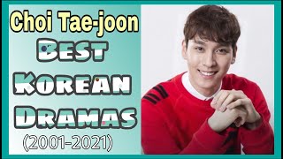 Choi Tae-joon Best Korean Dramas | Choi Tae-joon Kdrama List (2001-2021)