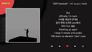 BIG Naughty (서동현) - Still Freestylin' / Kpop / Lyrics / 가사