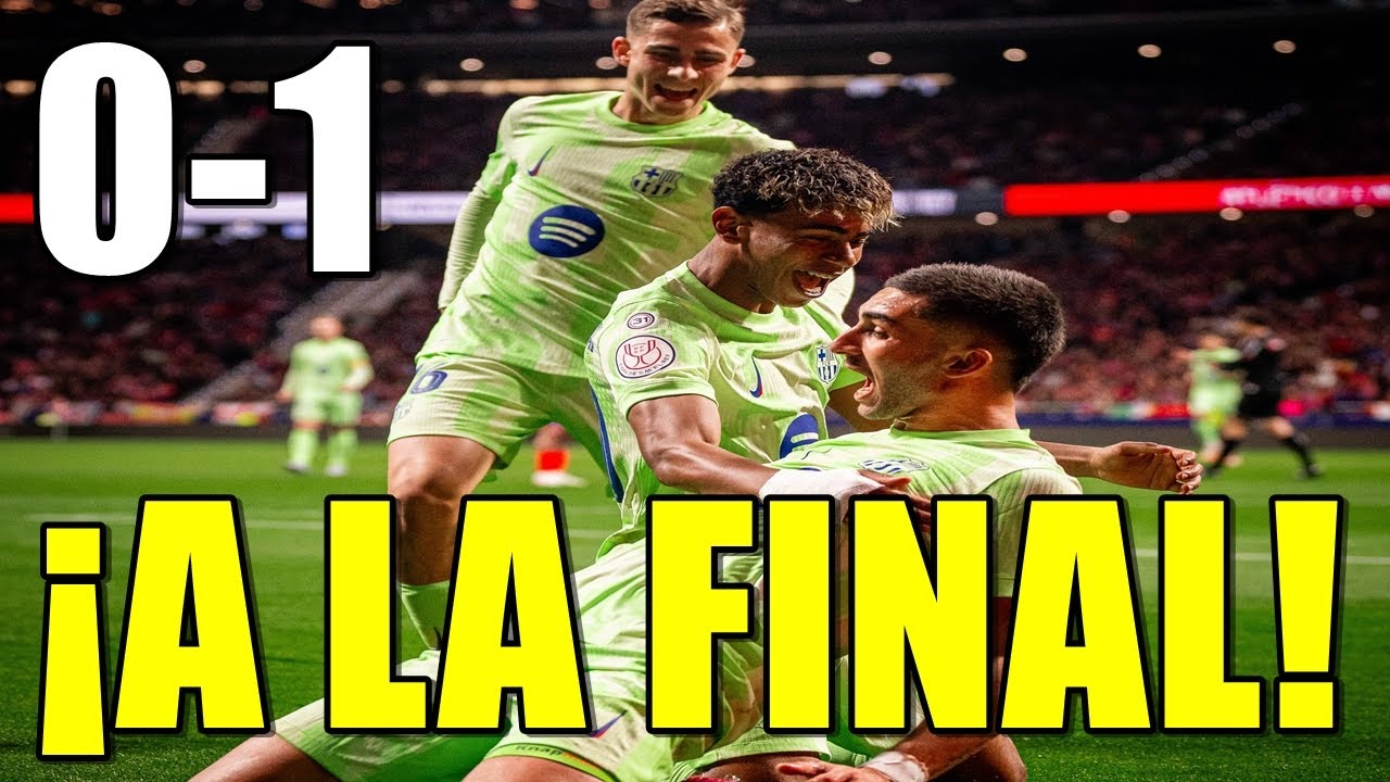 ¡ATLETI 0-1 BARÇA! | ¡EL BARÇA A LA FINAL DE COPA CONTRA TODO Y CONTRA ...