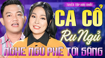 105+ Bài Ca Cổ Hơi Dài Ru Ngủ Về Đêm Hay Nhất✨QUÊN CÂY CẦU DỪA - Tống Yến Nhi, Trần Thanh Cường