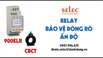 RELAY BẢO VỆ DÒNG RÒ - CÁCH CÀI ĐẶT RELAY DÒNG RÒ SELEC 900ELR | EARTH LEAKAGE RELAY SELEC