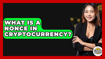 What Is A Nonce In Cryptocurrency? - CryptoBasics360.com