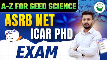 Complete details on ASRB NET & ICAR PhD EXAM for Seed Science and Technology by All India Rank-2