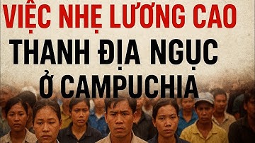 Người Việt Bị Lừa Ở Campuchia – Việc Nhẹ Lương Cao, Hóa Ra Là Địa Ngục!