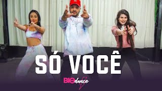 SÓ VOCÊ - Mc Rogerinho - Coreografia Bio Dance