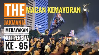 The Jakmania Persija Jakarta, Macan Kemayoran ( Hut Persija ke -95 ) Bagian 1