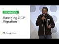 Managing a Large and Complex GCP Migration (Cloud Next '19)