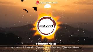 Phuture Noize - Anthem of Freedom (Qapital 2018 Anthem) (ReLoad Remix)