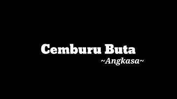 Angkasa : Cemburu Buta (Lyrics Video)