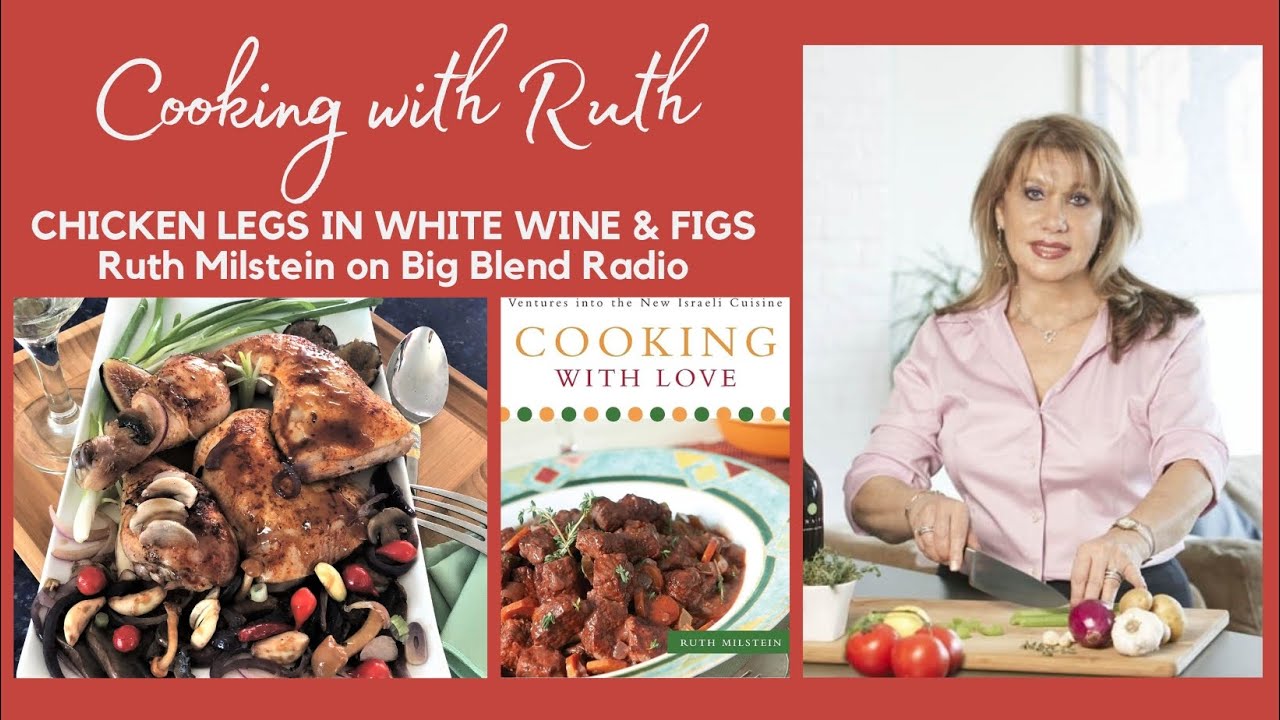 Cooking with Ruth - Chicken Legs in White Wine and Figs