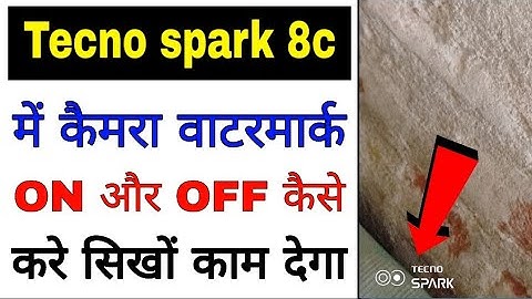 tecno spark 8c me camera watermark on off kaise kare।। camera watermark on off in Tecno Spark 8c