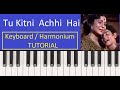Tu kitni achhi hai    keyboard  harmonium  piano tutorial