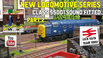 Class 55 Deltic DCC Sound Fitted, Part 2