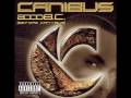 Canibus - Watch Who U Beef Wit