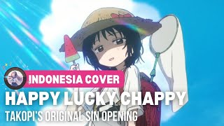 Takopi's Original Sin - Opening「Ano - Happy Lucky Chappy」| Indonesia Cover