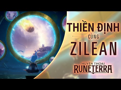 Thiền định cùng Zilean | Huyền Thoại Runeterra