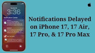 How To Fix Delayed Notifications on iPhone 17, 17 Air, 17 Pro, 17 Pro Max? Here