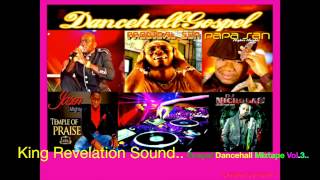 King Revelation Sound..Gospel Dancehall  Vol.3 Mixtape...