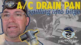 Boat Air Conditioning Not Draining, Full Drain Pan Spilling Into Bilge