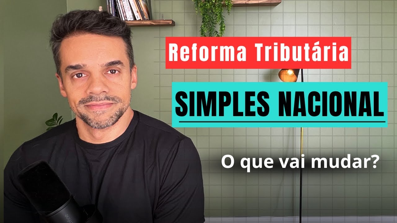Nova Reforma Tributária Vai IMPACTAR o Simples Nacional?