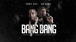 Troy ave ft 50 bang