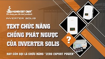 TEST CHỨC NĂNG CHỐNG PHÁT NGƯỢC LÊN LƯỚI (ZERO EXPORT POWER) CỦA INVERTER SOLIS ||  HUNGVIET O&M