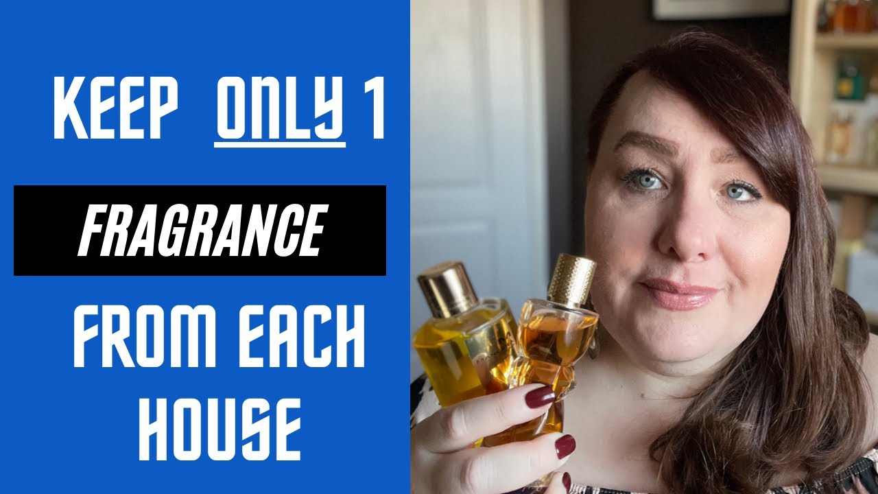 KEEP ONLY 1 FRAGRANCE FROM EACH HOUSE I FAVORITE FRAGRANCES PERFUME