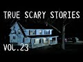 10 TRUE SCARY STORIES [Compilation Vol.23]
