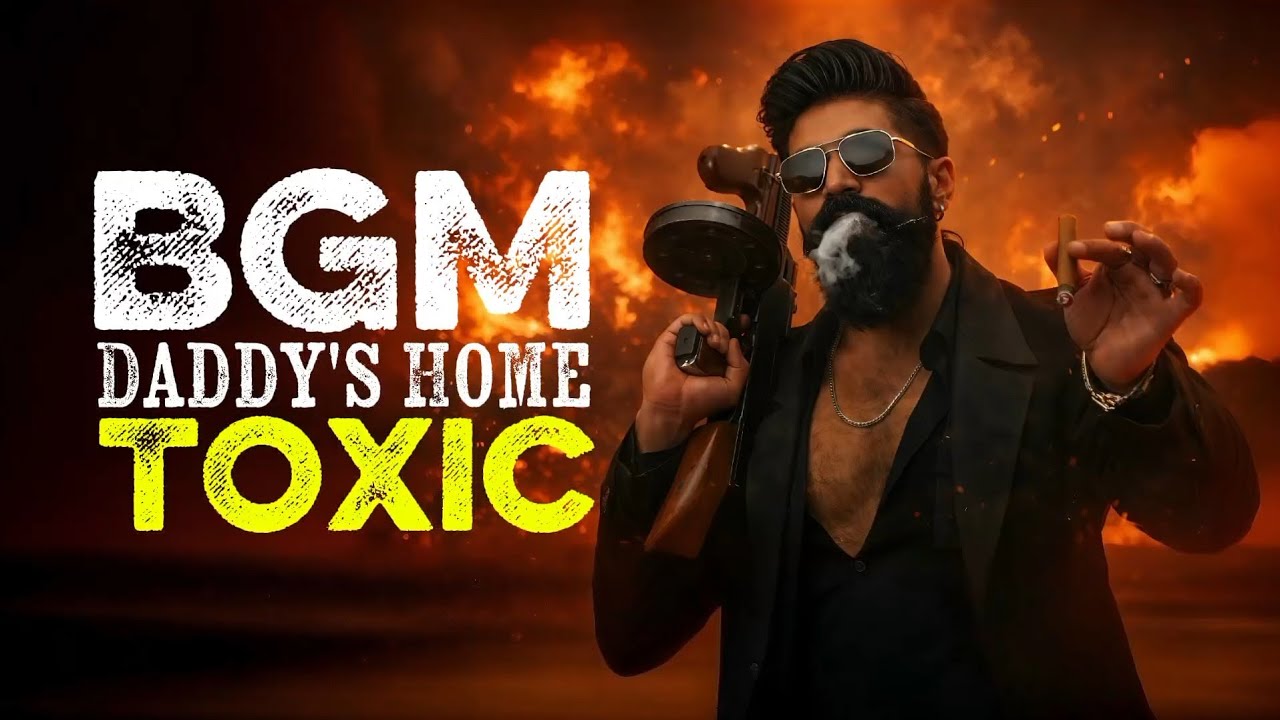 DADDY'S HOME BGM | Toxic Teaser Bgm Ringtone | Yash Toxic Bgm
