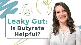 Butyrate Supplements For Leaky Gut Healing - Helpful?