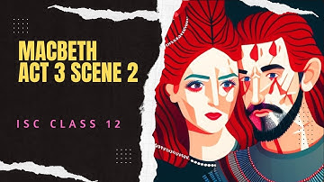 Macbeth Act 3 Scene 2 | Regel-voor-regel uitleg in het Engels | Sudhir Sir | ISC Klas 12 | SWS
