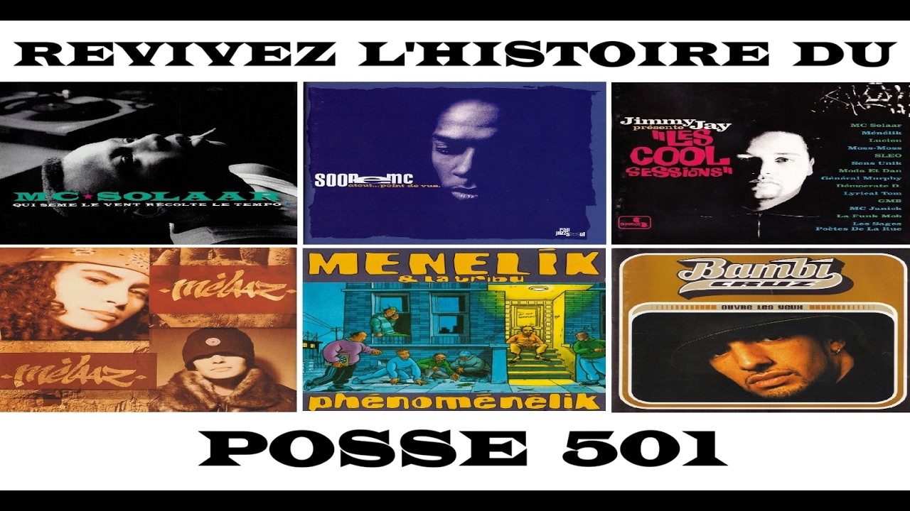 Podcast : Posse 501 (MC Solaar, Soon E MC, Strike, Jimmy Jay, Melaaz, Menelik, Bambi Cruz...)