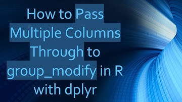 How to Pass Multiple Columns Through to group_modify in R with dplyr