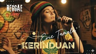 KERINDUAN - EVIE TAMALA • REGGAE VERSION • Trending Tiktok #trending#trendingvideo