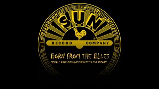 Born From The Blues (Sun Records Tribute)