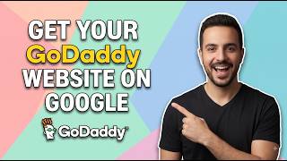 How To Get Your GoDaddy Website On Google [Easy Guide]