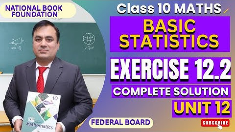 Exercise 12.2 Full Solutions | BASIC STATISTICS |  Class 10 Math | Federal Board| NBF
