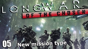 New mission type!  - Long war of the chosen 05 Xcom Modded (Beta)