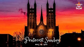 Pentecost Sunday - May 23. 2021 - Basilica of Our Lady Immaculate