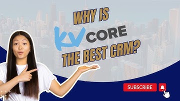 Why is KV Core the best CRM? 2024 Best CRM for Real Estate Agents