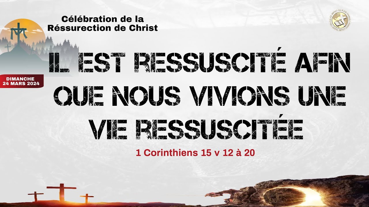 Dimanche 31 Mars 2024 | Il est ressuscité afin que nous vivions une vie ...