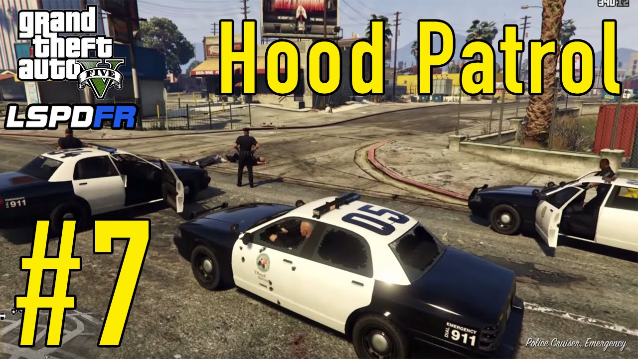 GTA 5 - LSPDFR Playing As A Cop SP - Episode #7: Hood Patrol (HUGE SHOOTOUT)