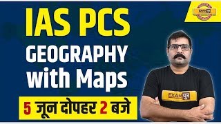 IAS/PCS / UPPSC/ MPPSC/ BPSC/ RPSC/ WBPCS/ JPSC || Geography With Maps || By Maneesh Sir