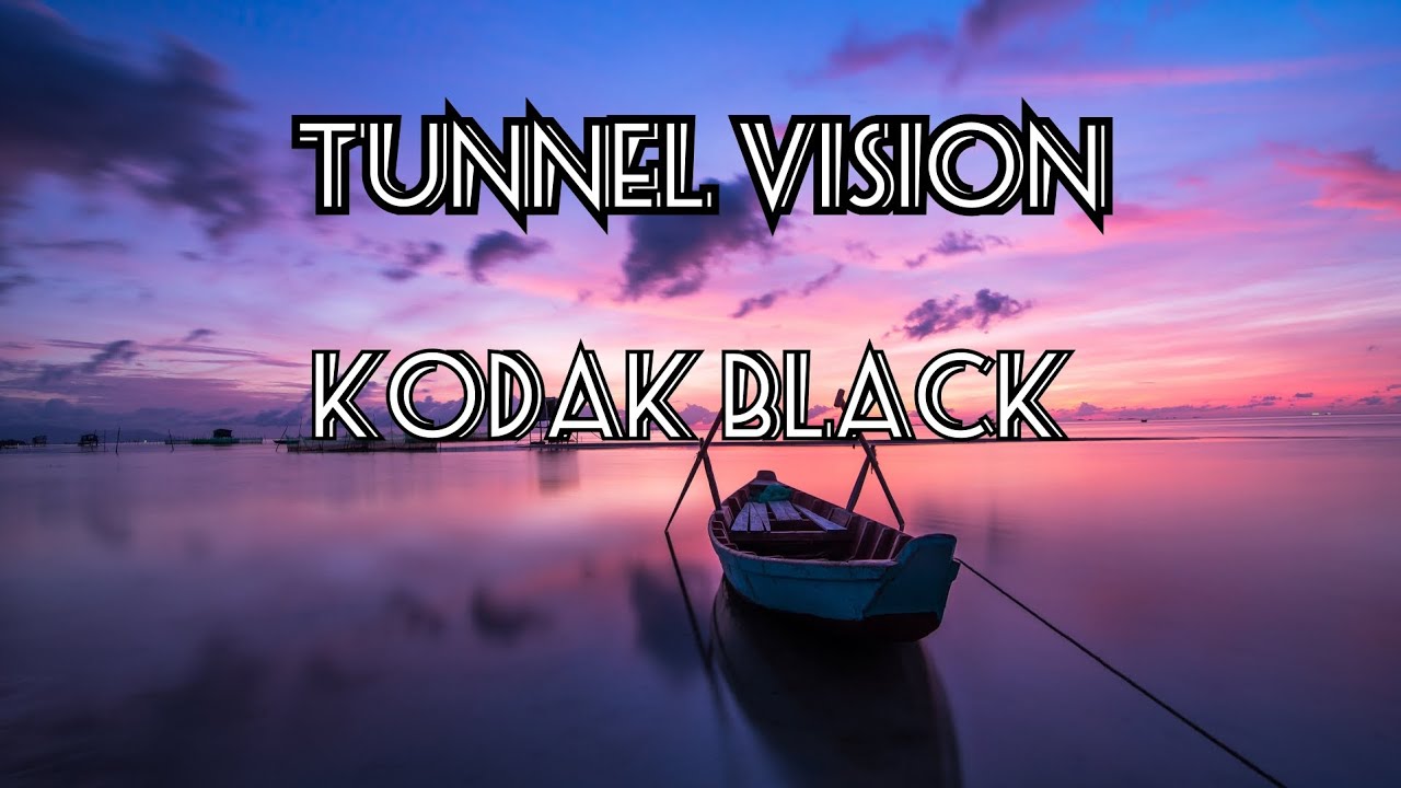 "Tunnel Vision" Kodak Black (lyric video) YouTube