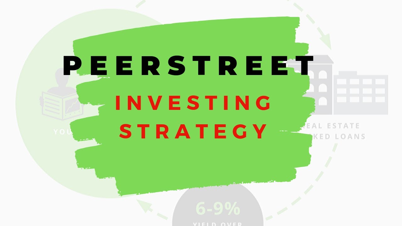 PeerStreet Investing Strategy YouTube