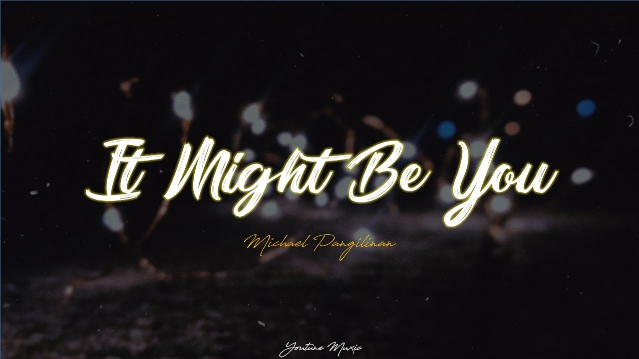 Michael Pangilinan It Might Be You Lyric Video Youtube michael pangilinan it might be you lyric video