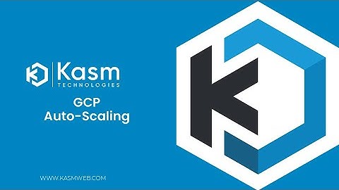 Kasm Workspaces - GCP Autoscaling