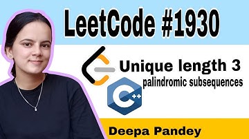 1930  Unique Length 3 Palindromic Subsequences | Coding Problem Explained! 🚀| C++| Code With Deepa