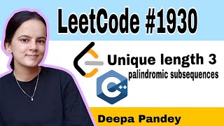 1930  Unique Length 3 Palindromic Subsequences | Coding Problem Explained! 🚀| C++| Code With Deepa